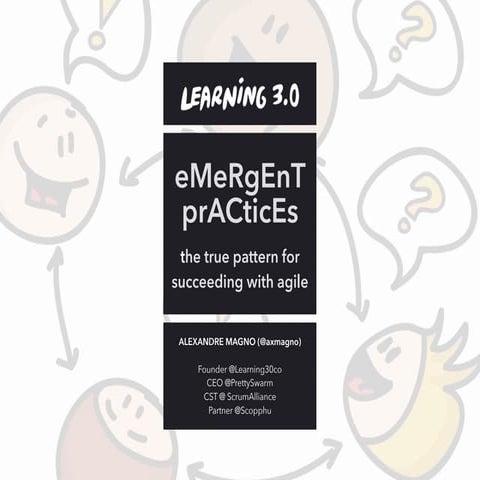 Emergent Practices: the true pattern for suceeding with Agile