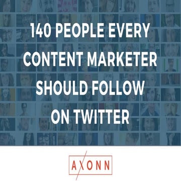 140 people every content marketer should follow on Twitter, by Axonn Media