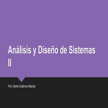 Analisis y Diseño de Sistemas II-3 | PPTX | Computing | Technology