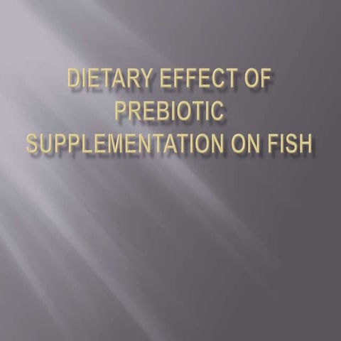 Dietary effect of prebiotic  supplementation on fish