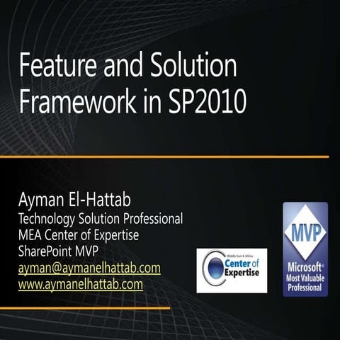 Feature and Solution Framework in SharePoint 2010, Ayman El-Hattab MVP