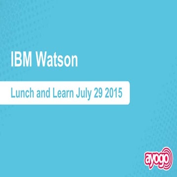 Ayogo ibm watson lunch and learn july 2015
