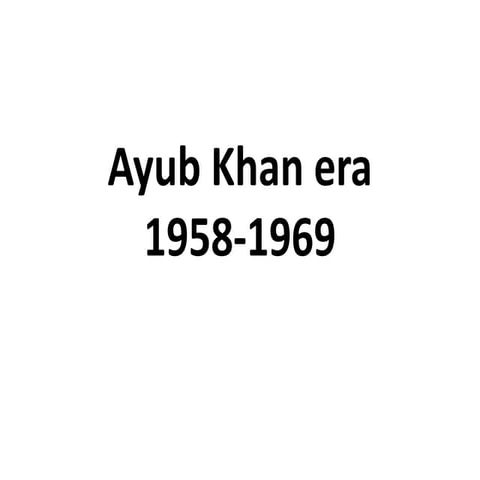 Ayub_era (1).ppt