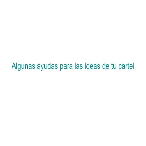 Ayudas para las ideas de tu cartel