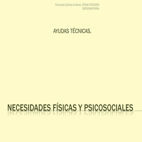 Ayudas Técnicas. Profesor: Fernando Gómez Jiménez