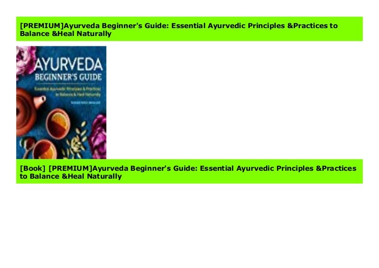 [PREMIUM]Ayurveda Beginner's Guide Essential Ayurvedic Principles