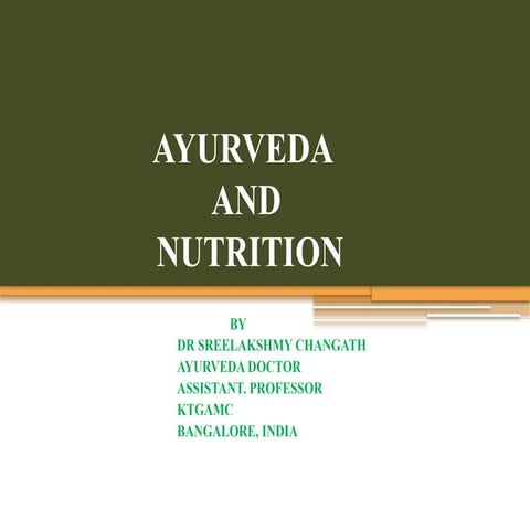 AYURVEDA AND NUTRITION Dr Sreelakshmy.pptx