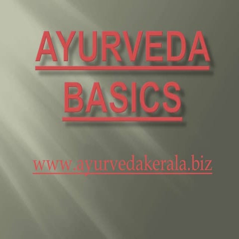 Ayurveda basics | ayurveda treatments | ayurveda resorts |ayurvedic resorts |...