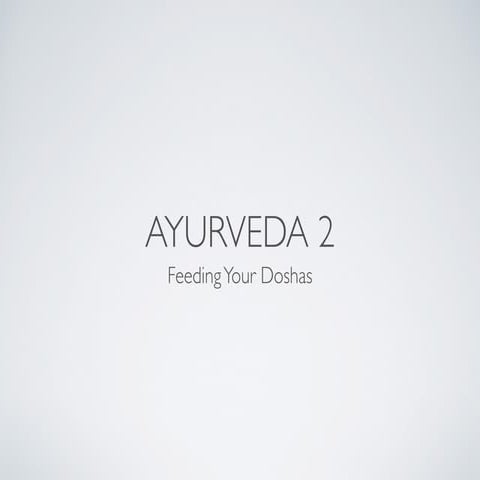 Ayurveda Lecture 2--Food & Nutrition