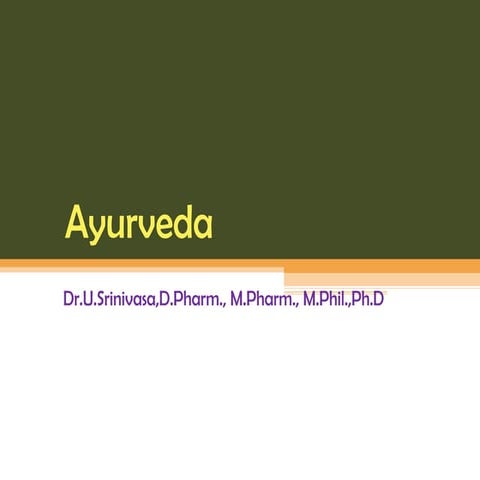 Ayurveda  system BY Dr.U.Srinivasa, Professor and HOD, Srinivas college of ph...