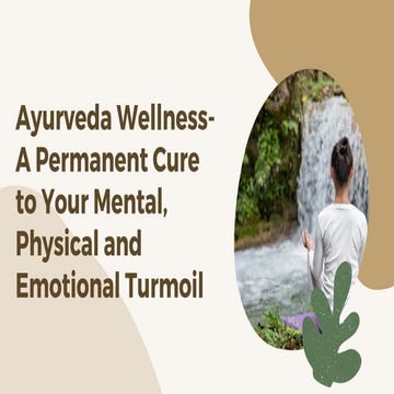Ayurveda Wellness- a Permanent Cure to Your Mental, Physical and ...