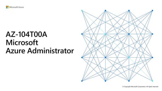 AZ-104 Microsoft Azure cloud Administration | PPTX | IT and Internet ...
