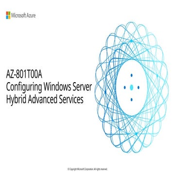 AZ-801T00A Configuring Windows Server Hybrid Advanced Services.pptx