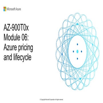 AZ-900T00 Microsoft Azure Fundamentals-06 (pricing and spt)_FINAL.pptx