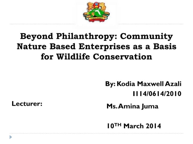 Beyond Philanthropy: Community Nature Based Enterprises as a Basis for Wildlife Conservation