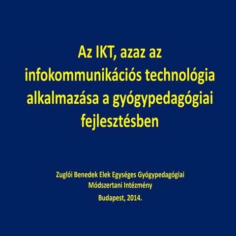 Az IKT, azaz az infokommunikációs technológia alkalmazása a ...