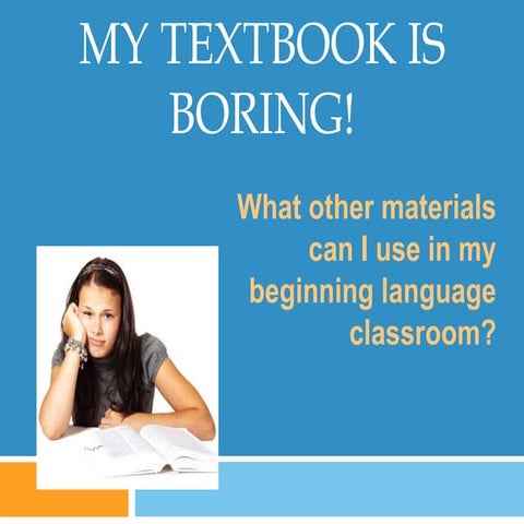 My textbook is boring!