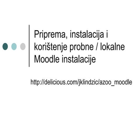Priprema, instalacija i korištenje probne / lokalne Moodle instalacije