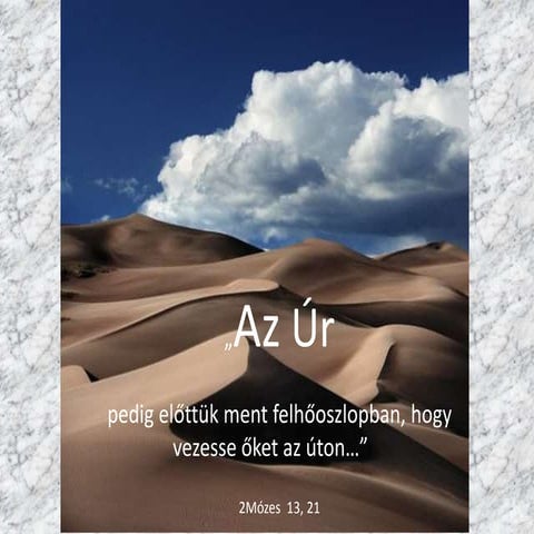 Az ú pedig előttük ment felhőoszlopban