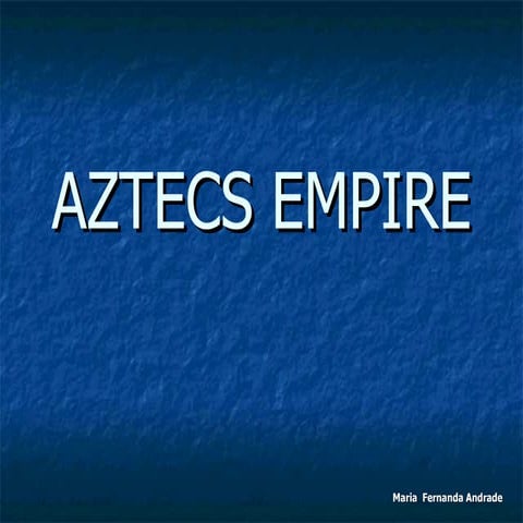 Aztecs empire | PPT