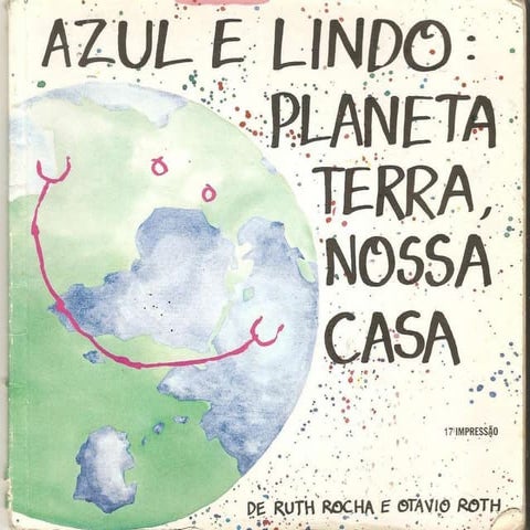 Azul e Lindo, Planeta Terra nossa casa
