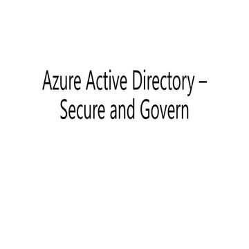 Azure Active Directory - Secure and Govern | PPT