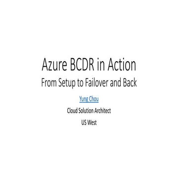 Azure BCDR in Action: From Setup to Failover and Back | PPTX