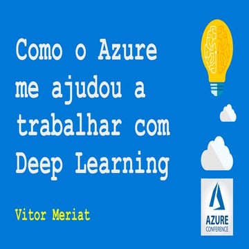 Como o Azure me ajudou a trabalhar com Deep Learning