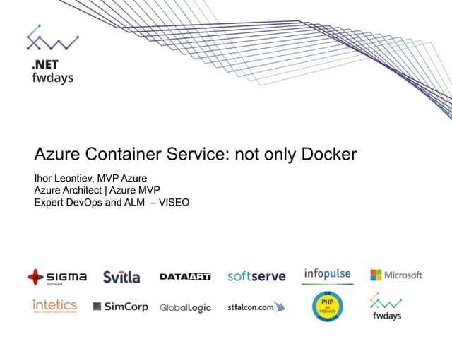 Игорь Леонтьев "Azure Container Service: not only Docker"