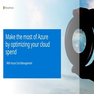 Azure Cost Management - Make the most of Azure by optimizing your cloud spend...