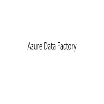 Azure data factory | PPTX | Cloud Computing | Internet