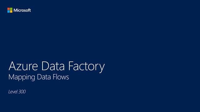 ADF Mapping Data Flows Level 300