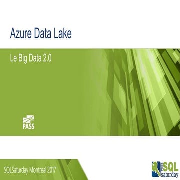 Azure Data Lake, le Big Data 2.0 - SQL Saturday Montreal 2017