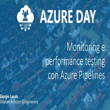 Azure Day 2020 - Monitoring e performance testing con Azure Pipelines