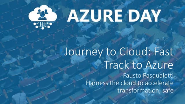 Azure Day Rome Reloaded 2019 - Cloud Journey – FastTrack for Azure