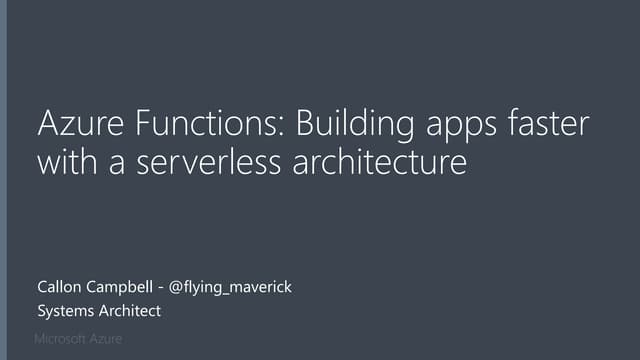 Azure functions: Build apps faster with serverless architecture (March 2018)