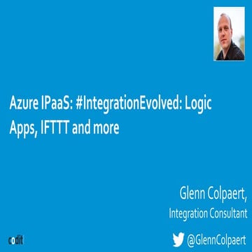 Azure IPaaS: #IntegrationEvolved (Glenn Colpaert @ Codit's BizTalk 2016 Launch)