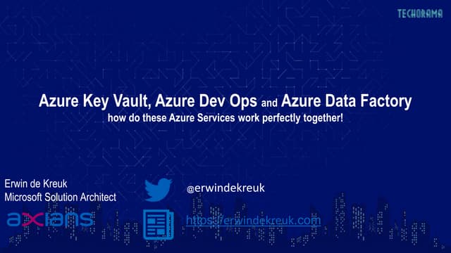 TechnoramaNL Azure Key Vault, Azure Dev Ops and Azure Data Factor