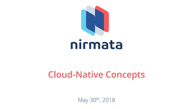 Azure meetup   cloud native concepts - may 28th 2018