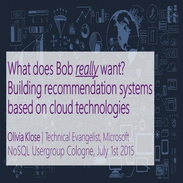 What does Bob really want? Recommenders in the Cloud