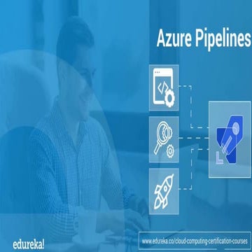 Azure Pipeline Tutorial | Azure DevOps Tutorial | Edureka | PPT