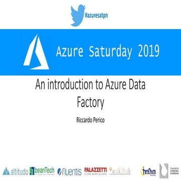 Azuresatpn19 - An Introduction To Azure Data Factory | PPT