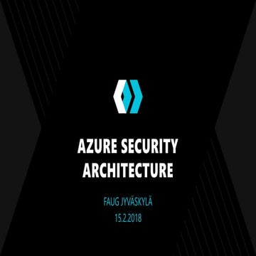 Azure security architecture / FAUG JKL 15.2.2018