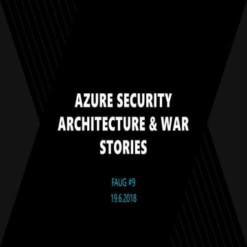 FAUG #9: Azure security architecture and stories from the trenches
