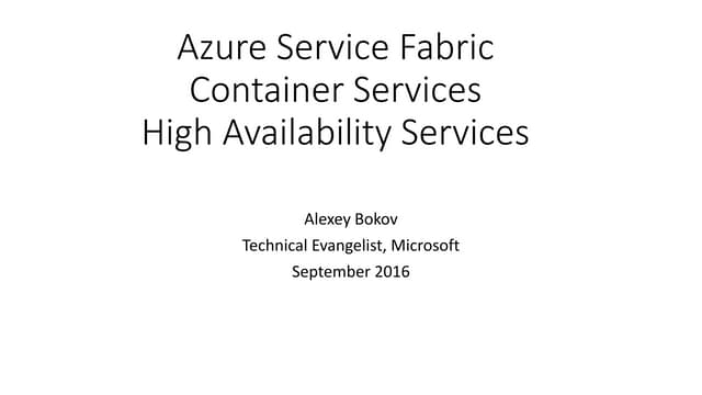 Azure: Docker Container orchestration, PaaS ( Service Farbic ) and High avail...