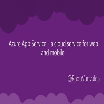 Azure web apps   a cloud services for web and mobile - radu vunvulea