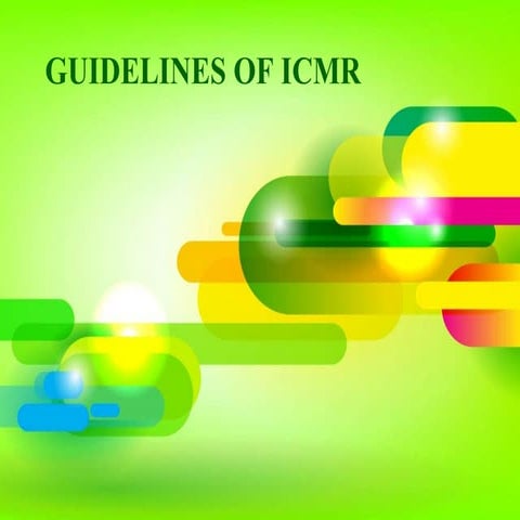 ICMR Guidelines: Presenter :Raj Kishor [CRC], Tech Observer The global CRO.