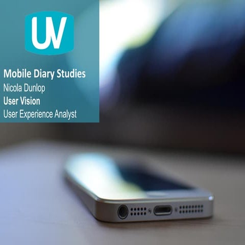 ‘Mobile Diary Studies; capturing in the moment experiences’.