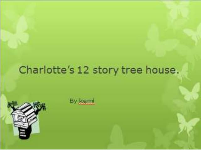 challotte's 12 story tree howse