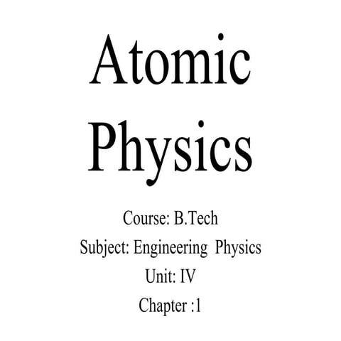 B.tech sem i engineering physics u iv chapter 1-atomic physics